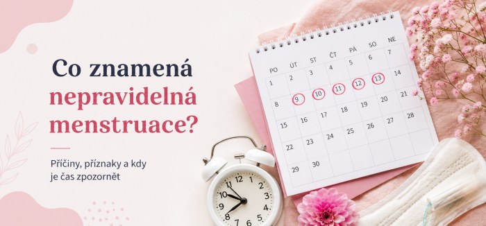 Co znamená nepravidelná menstruace